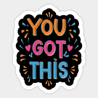 You got this fantastic Sticker